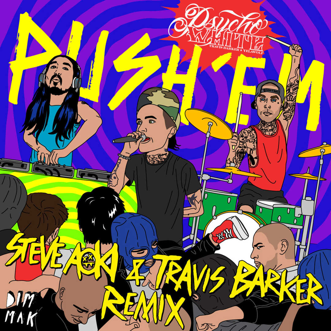 Push ‘Em (Steve Aoki & Travis Barker Remix) [2014]