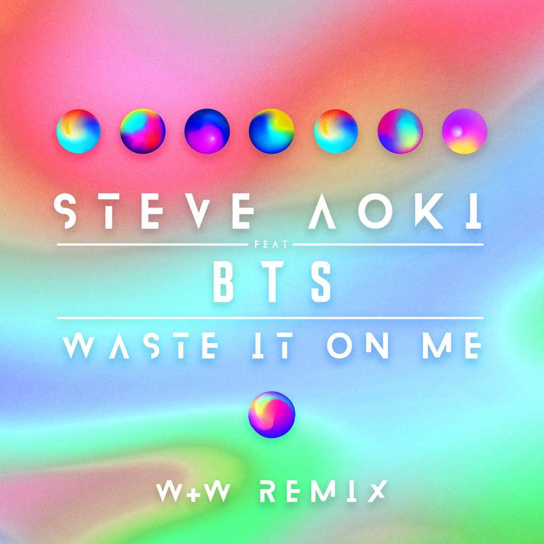 Waste It On Me (feat. BTS) (W&W Remix) [2018]