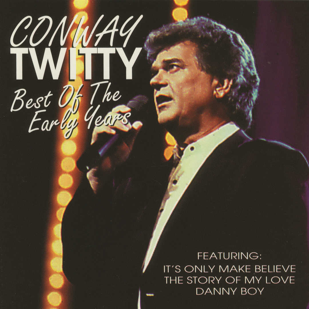 162-Conway Twitty – [M] Best Of The Early Years [1998]