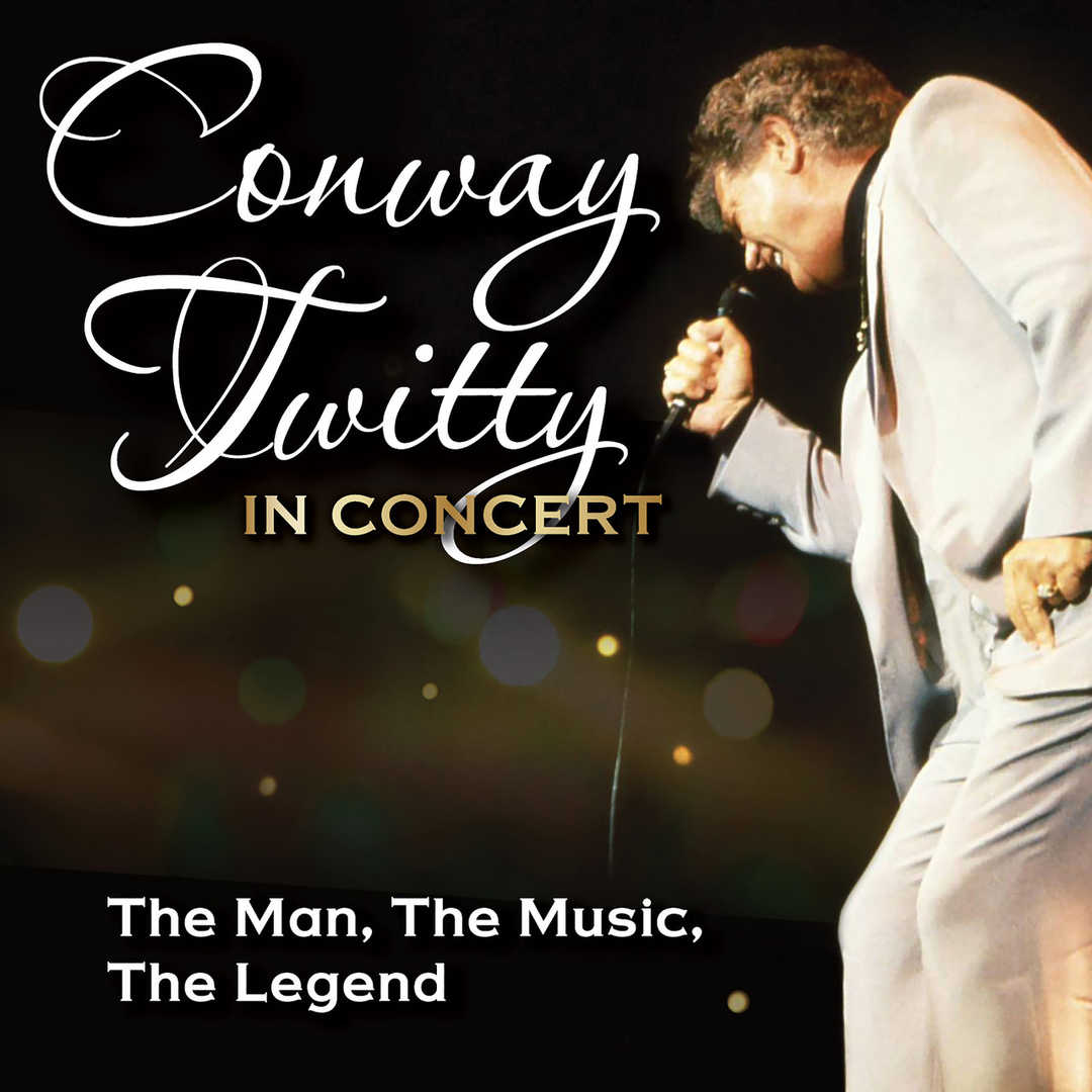 163-Conway Twitty – [M] Conway Twitty in Concert- The Man, The Music, The [2015]