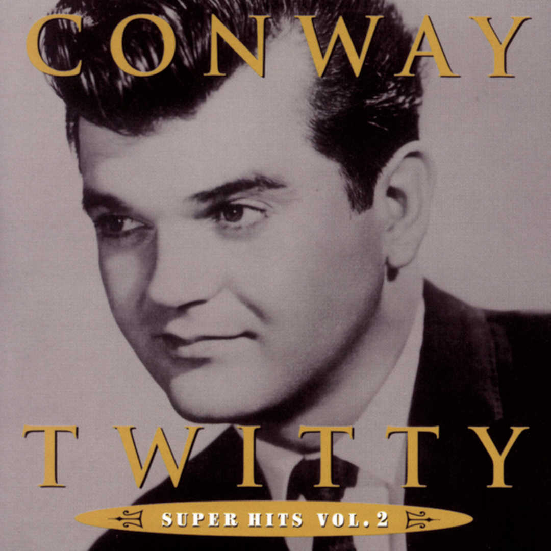 168-Conway Twitty – [M] Super Hits, Vol. 2 [1995]