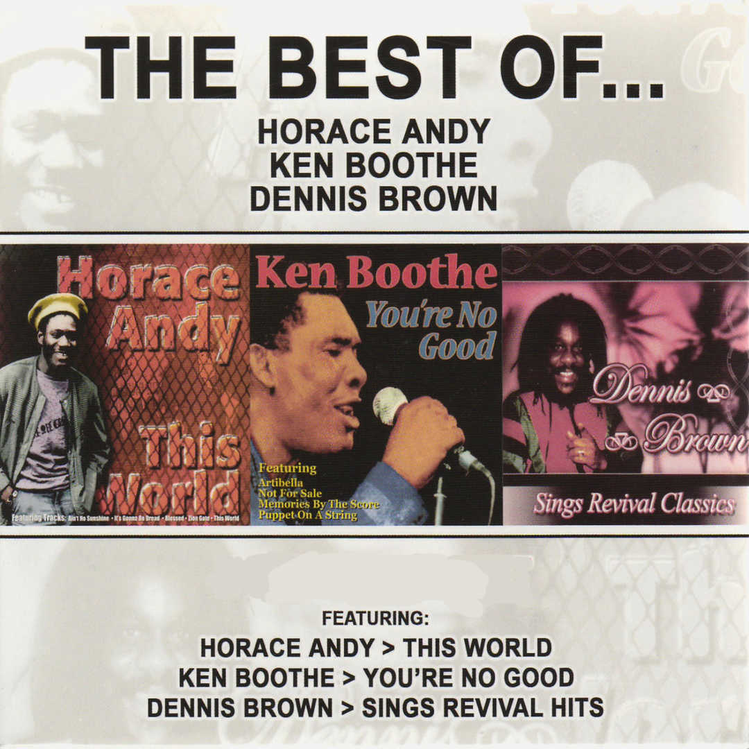 The Best of Horace Andy, Ken Boothe & Dennis Brown [2015]