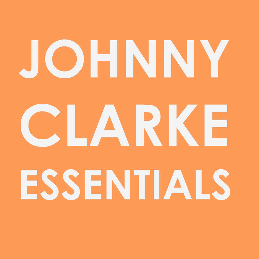 Johnny Clarke Essentials [2014]