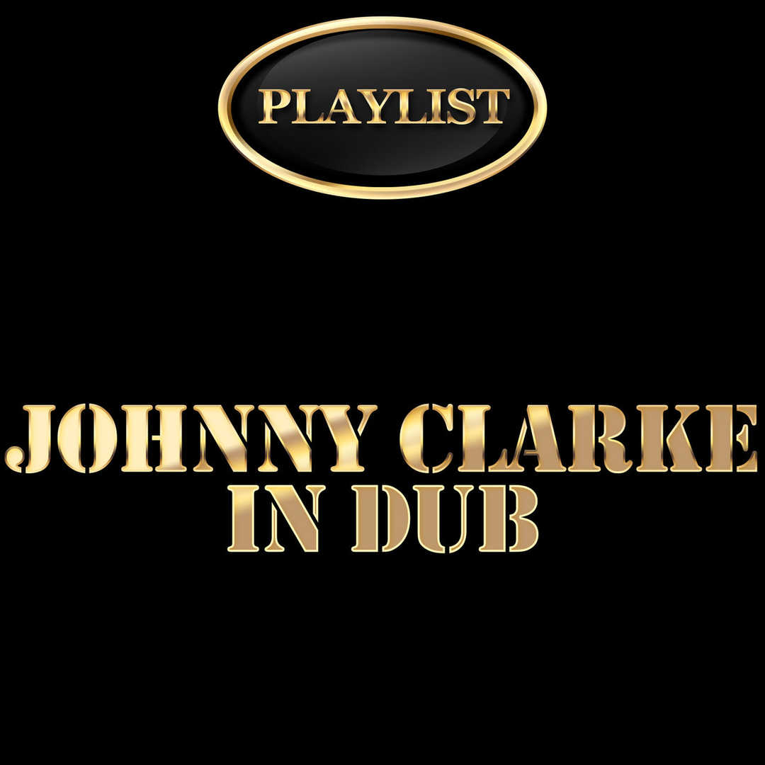 Johnny Clarke in Dub Playlist [2009]