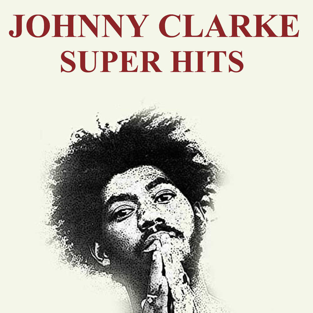 Johnny Clarke Super Hits [2013]