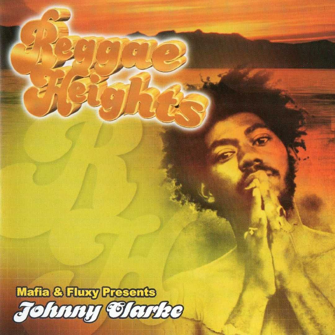 Mafia & Fluxy Presents Johnny Clarke – Reggae Heig [2012]