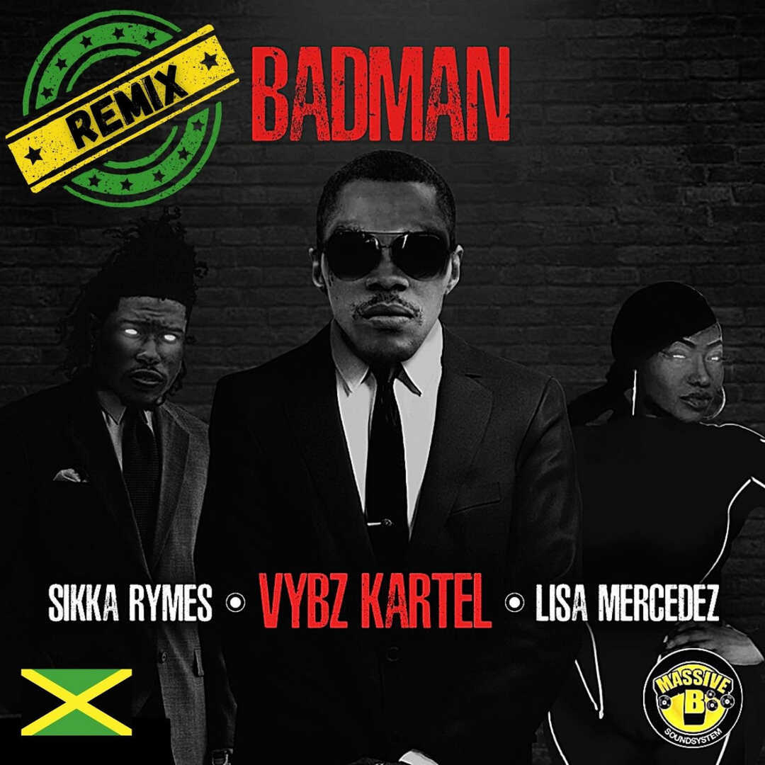 Badman (feat. Lisa Mercedez & Sikka Rymes) (Remix) [2020]