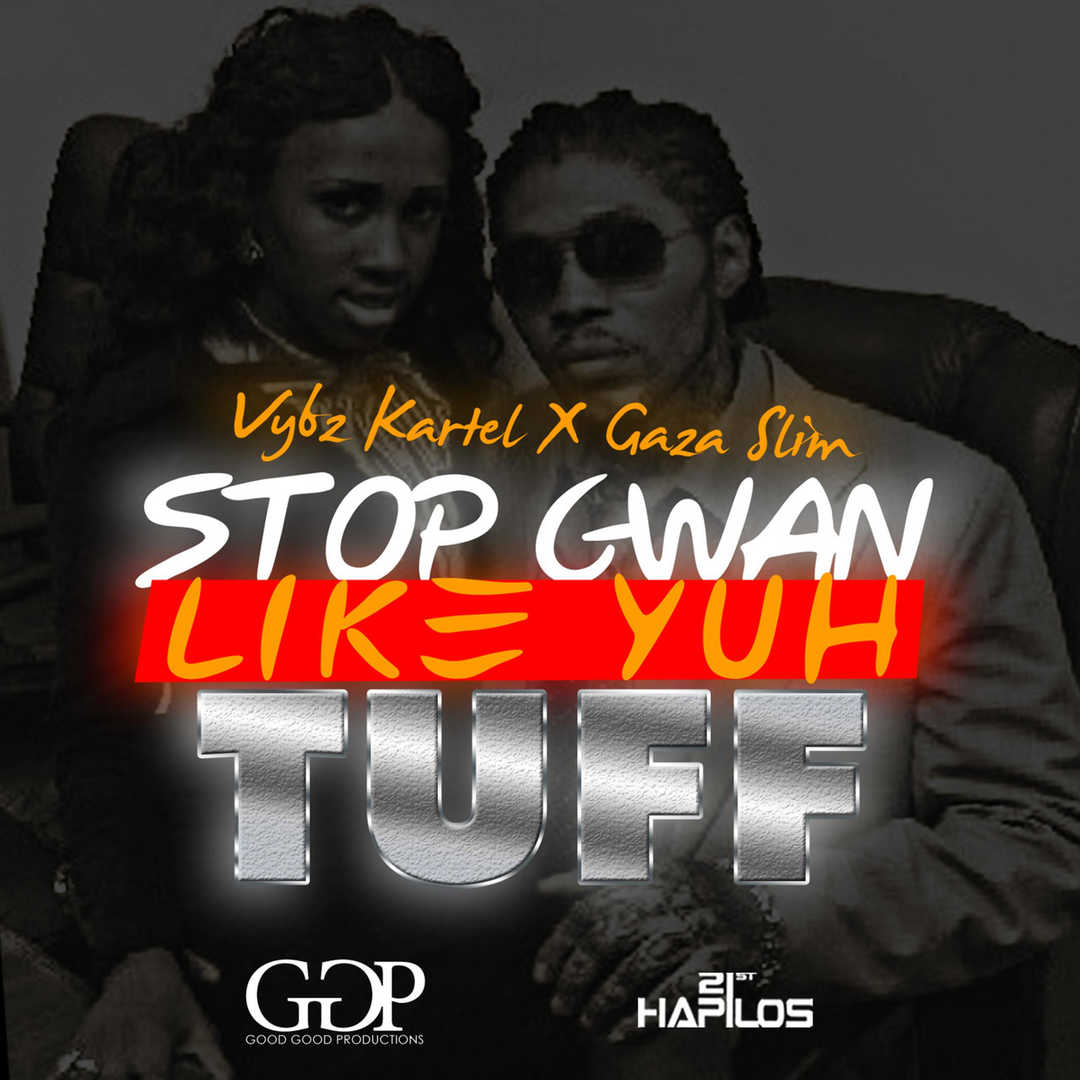 Stop Gwan Like Yuh Tuff [2013]