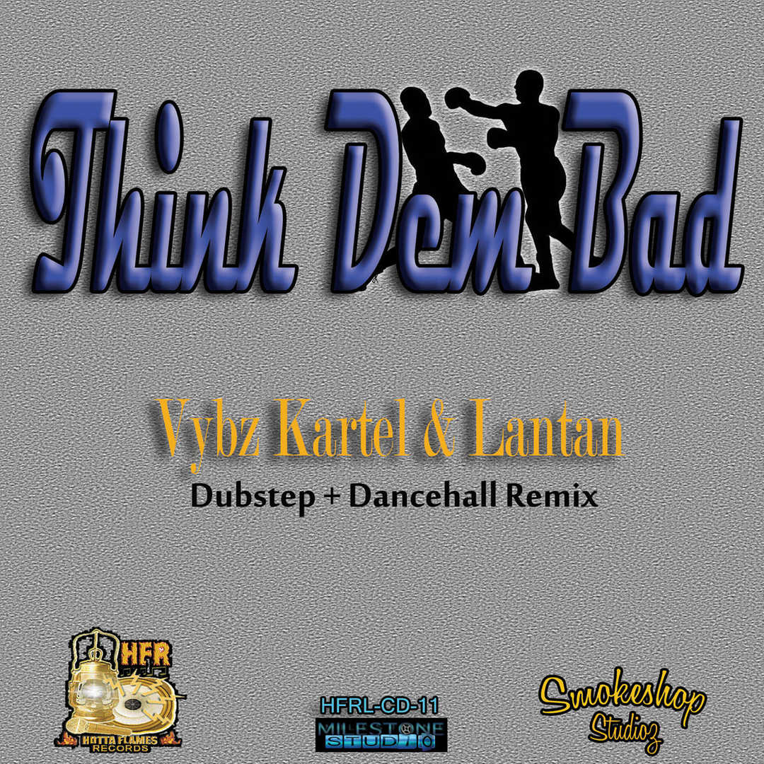 Think Dem Bad Remix [2014]