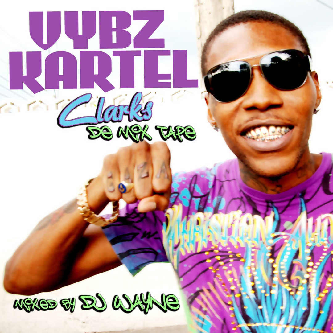 Vybz Kartel Clarks De Mix Tape (Radio Version) [2011]