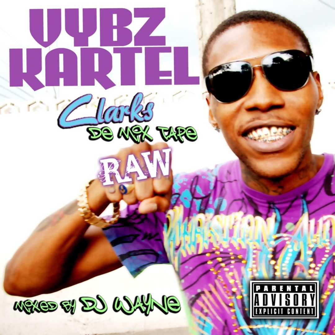 Vybz Kartel Clarks De Mix Tape Raw [2011]