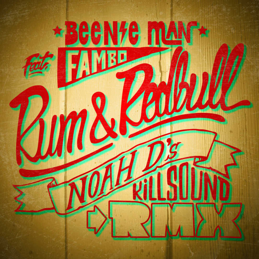 Rum & Redbull (Noah D Killsound Remix) [2011]