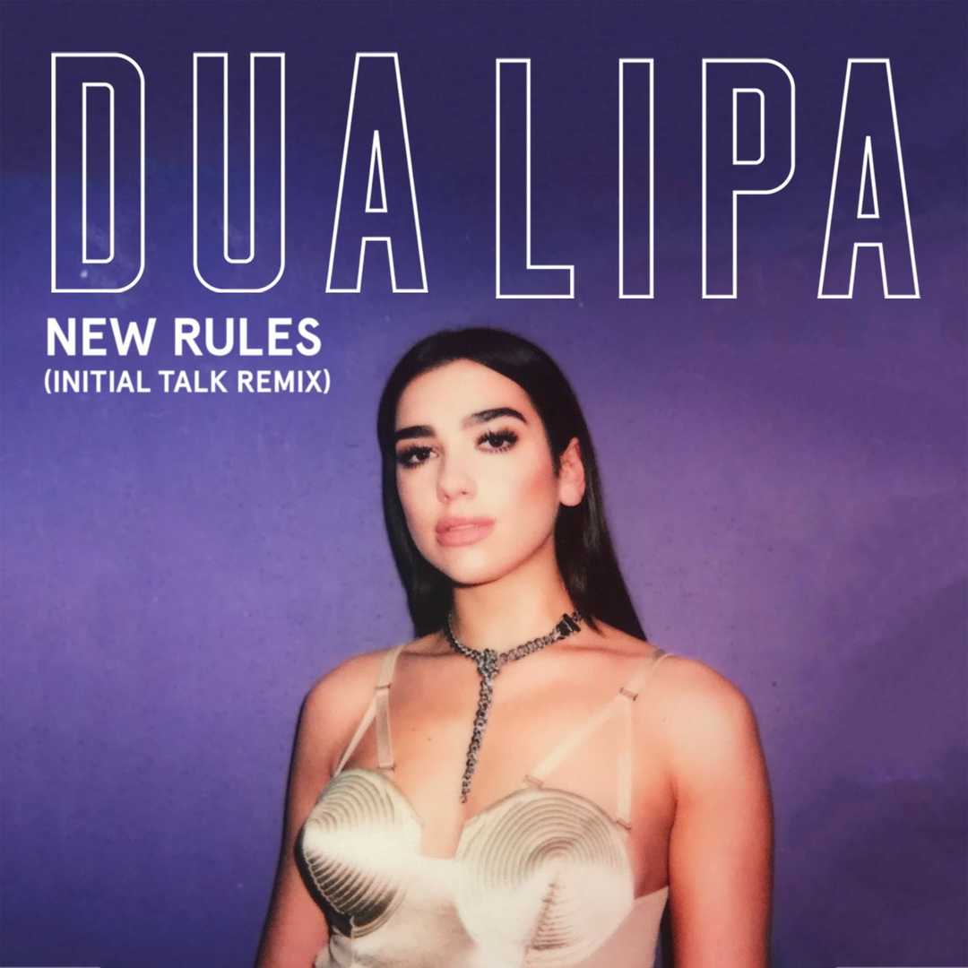 New Rules (Initial Talk Remix) [2017]