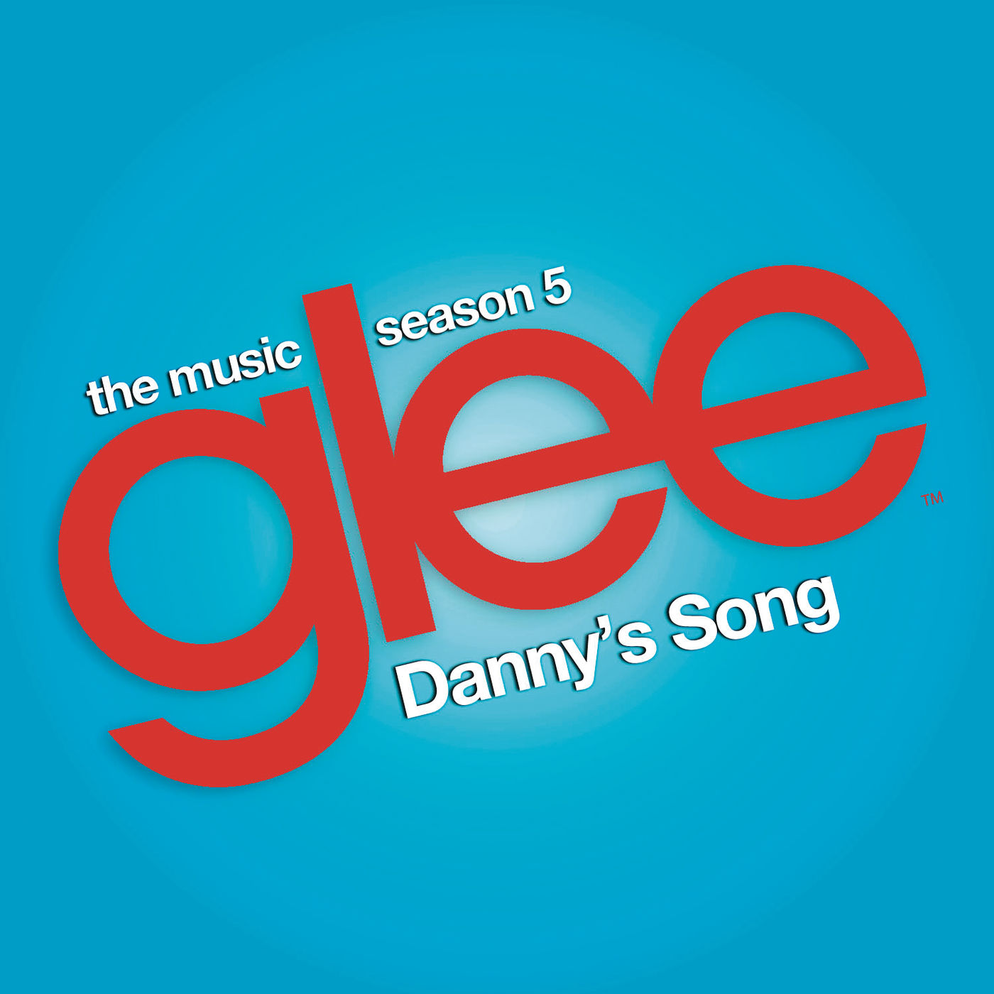 Danny’s Song (Glee Cast Version)