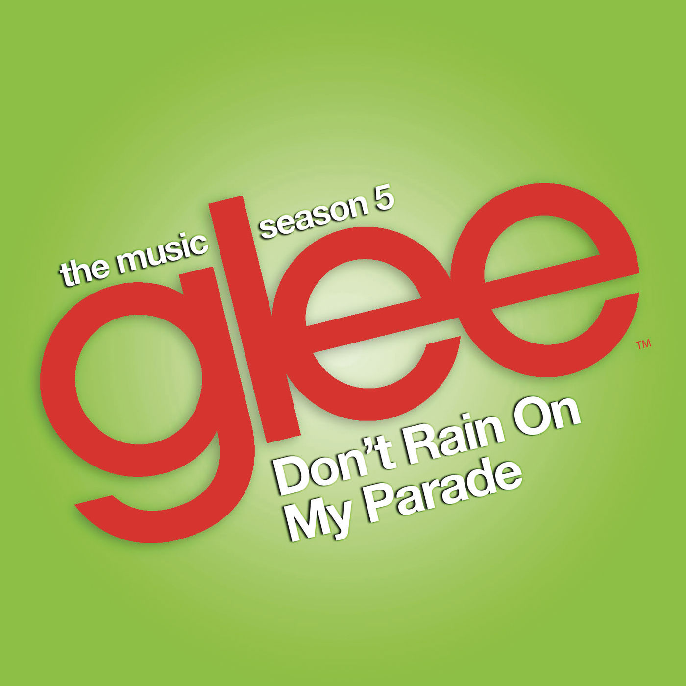 Don’t Rain on My Parade (Glee Cast Version)