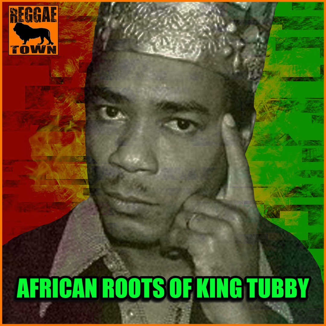 African Roots of King Tubby [2019]