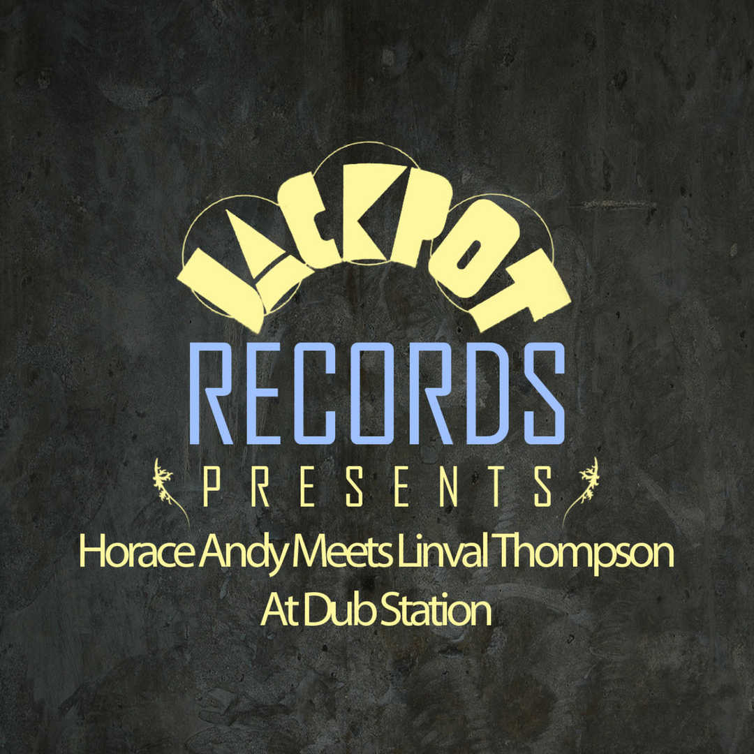 Jackpot Presents Horace Andy Meets Linval Thompson [2011]