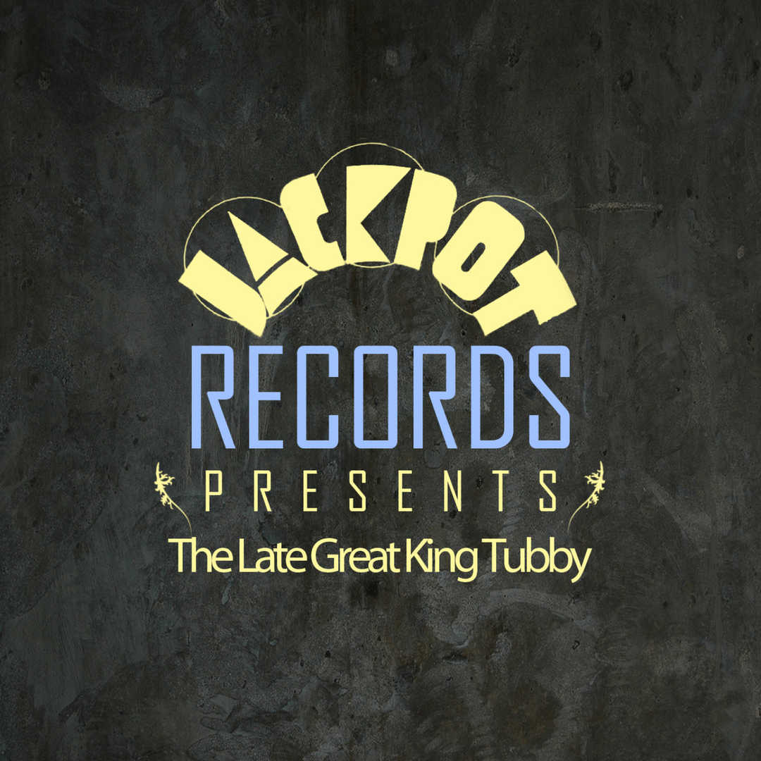 Jackpot Presents The Late Great King Tubby [2006]