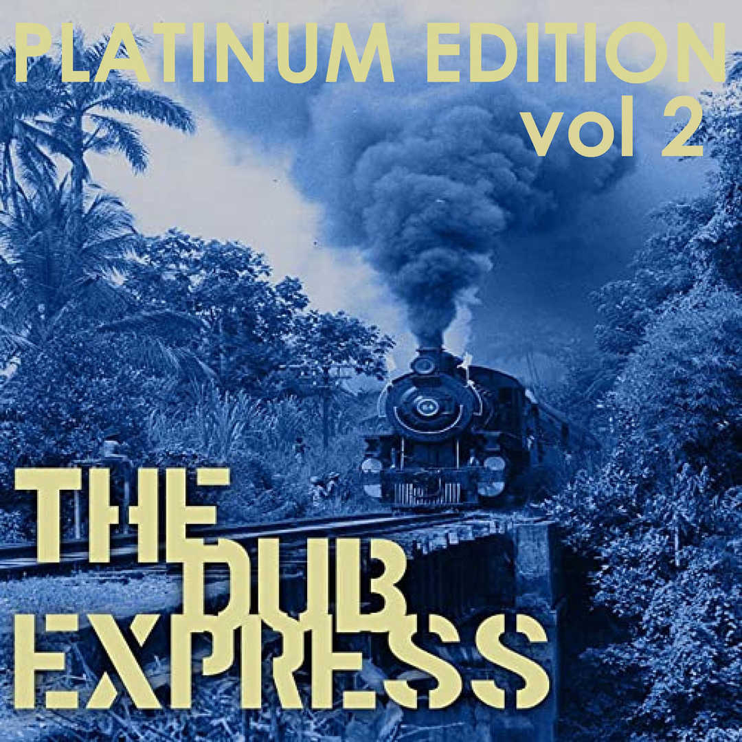 The Dub Express Vol 2 Platinum Edition [2012]