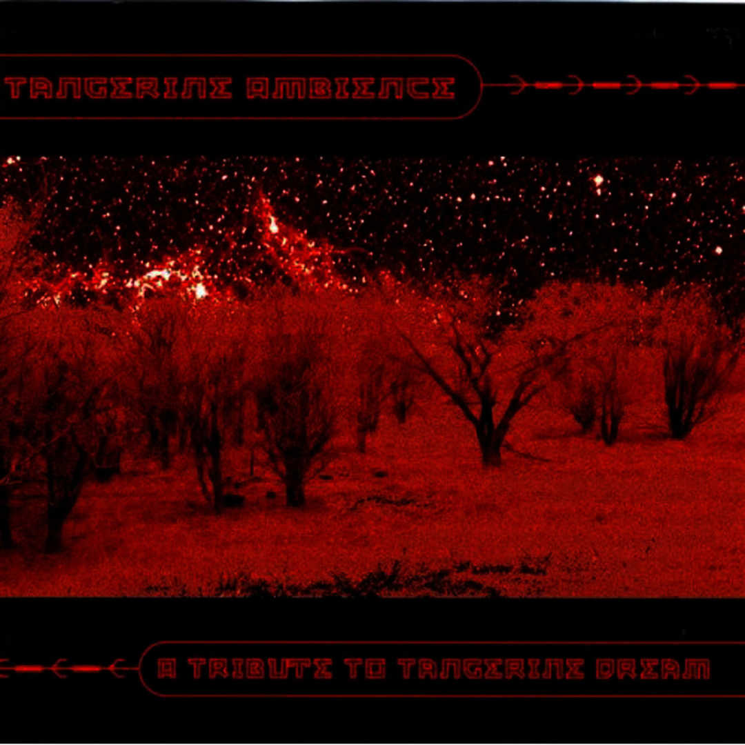 Tangerine Ambience a Tribute to Tangerine Dream [1996]