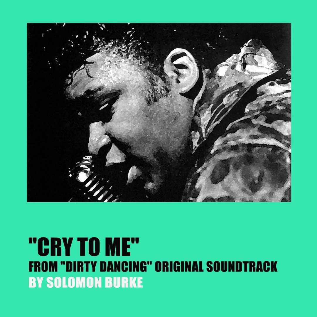 Cry to Me (From -Dirty Dancing- Original Soundtrac [2013]