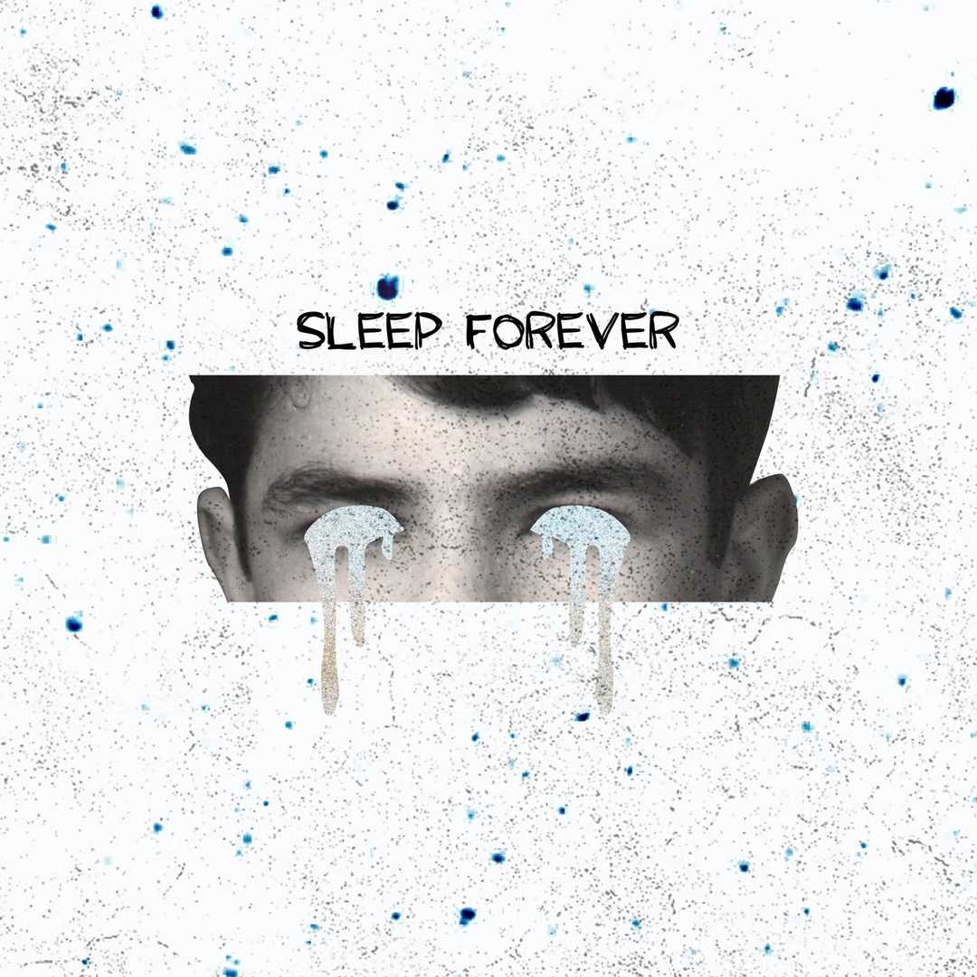 Sleep Forever [2019]