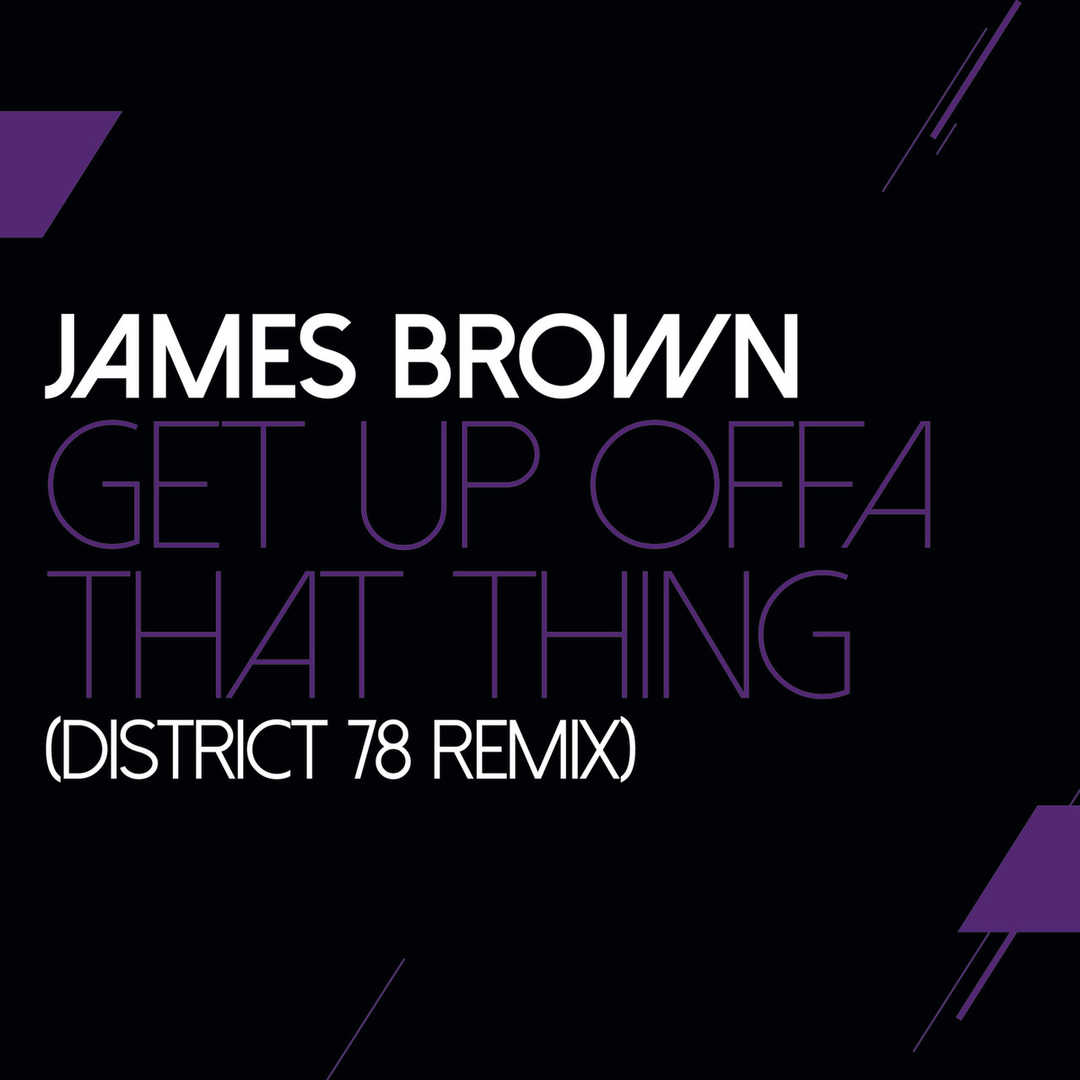 Get Up Offa That Thing (District 78 Remix) [2019]