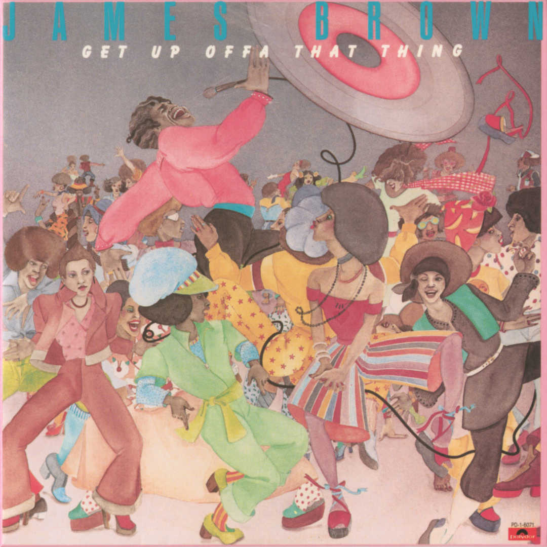 Get Up Offa That Thing [1976]