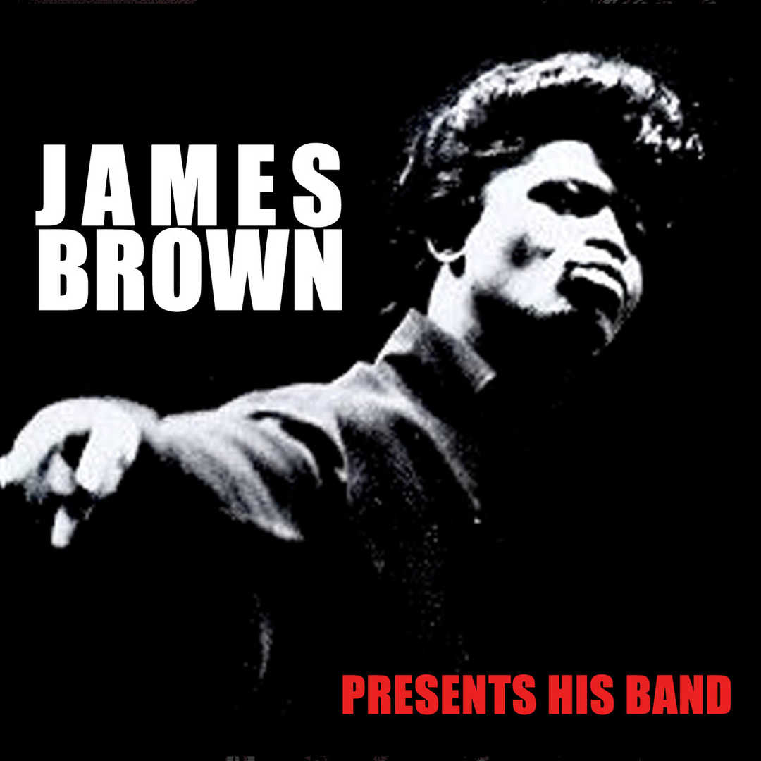 James Brown Presents His Band [2008]