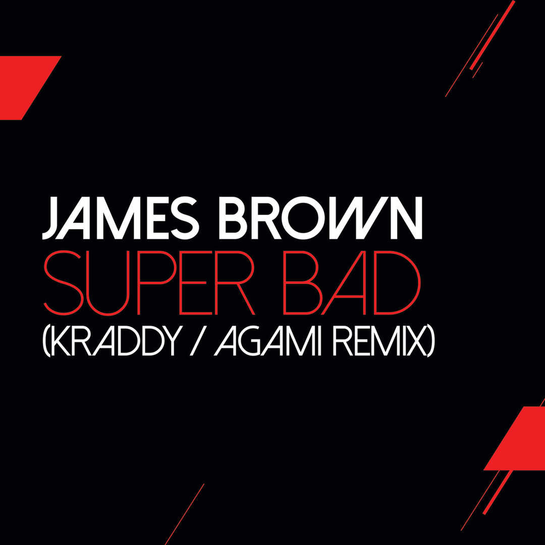 Super Bad (Kraddy – Agami Remix) [1971]