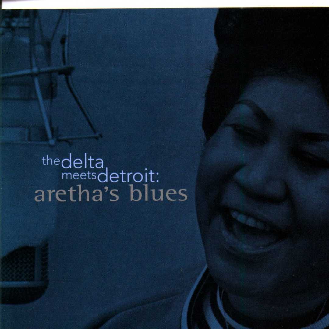 The Delta Meets Detroit- Aretha’s Blues [1998]
