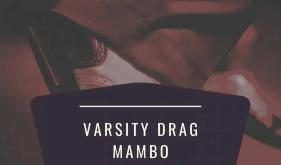 Varsity Drag Mambo [2020]