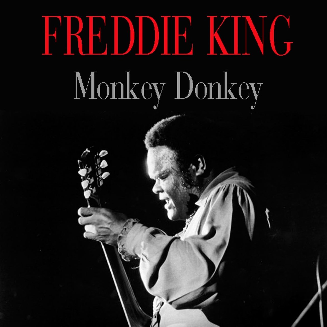 Freddie King- Monkey Donkey [2013]