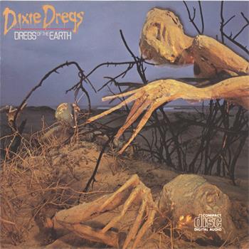 Dregs Of The Earth (Dixie Dregs)