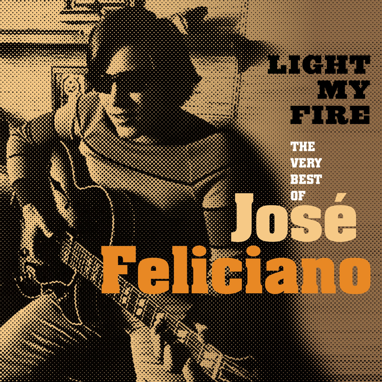 Light My Fire- The Very Best Of José Feliciano [2007]