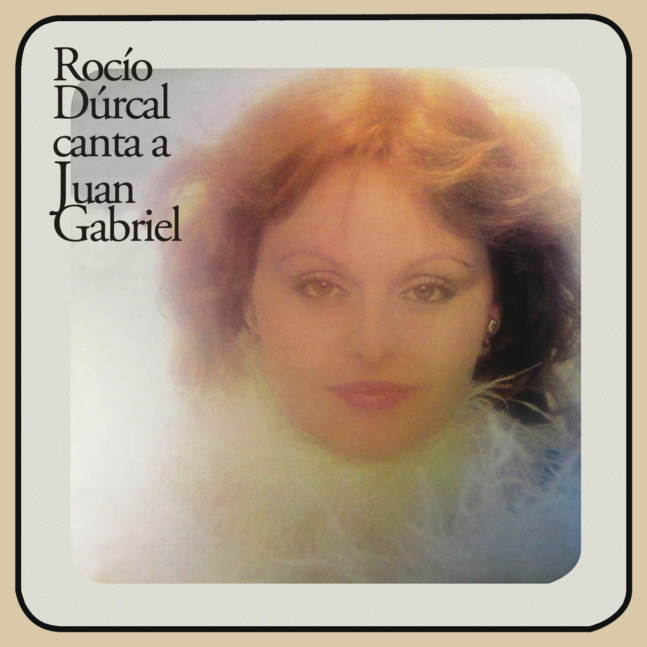 Rocío Dúrcal Canta a Juan Gabriel [1991]