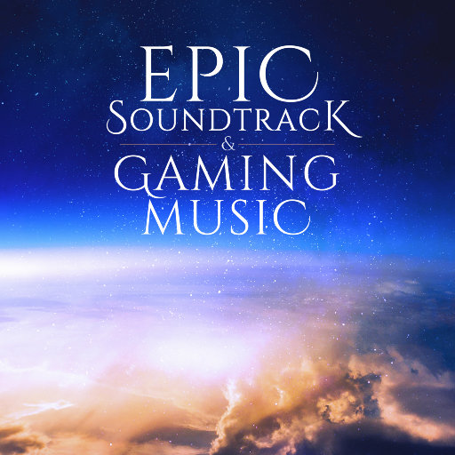 [SONY自购]-史诗配乐和游戏音乐 (Epic Soundtrack And Gaming Music)