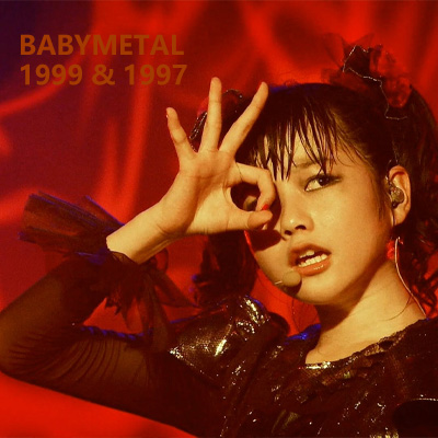 BABYMETAL演唱会 1999 & 1997 Apocalypse 2014 [41.98GB]