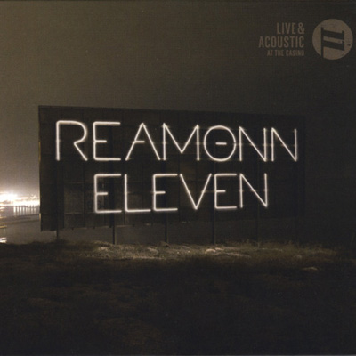 Reamonn演唱会 Eleven Live & Acoustic at the Casino – 2010[19.72GB]