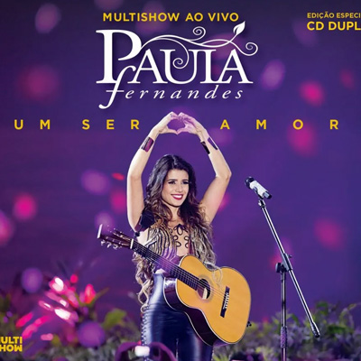 巴西音乐天后保拉·费尔南德斯现场 Paula Fernandes – Ao Vivo 2011 [22.84GB]