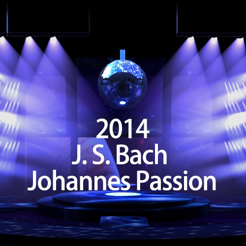 巴赫：约翰受难曲 Johann Sebastian Bach Johannes – Passion 2014 [38.99GB]