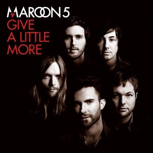 Maroon 5 魔力红-《Give a Little More》