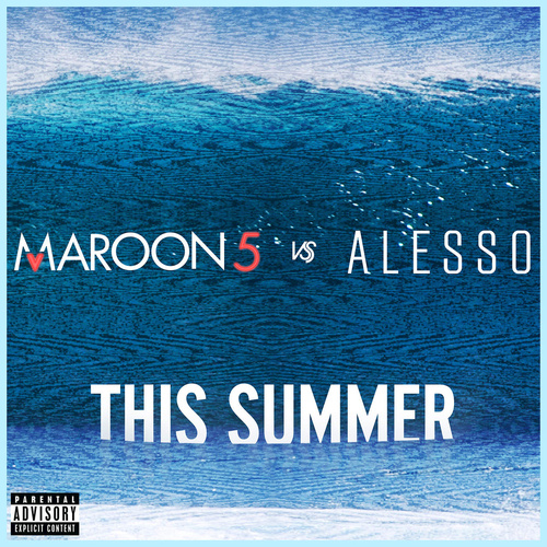 Maroon 5 魔力红-《This Summer (Maroon 5 vs. Alesso)》
