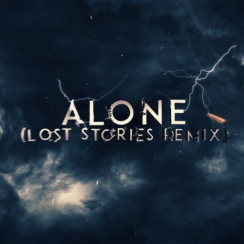 Alan Walker艾伦·沃克-《-Alone (Lost Stories Remix)》