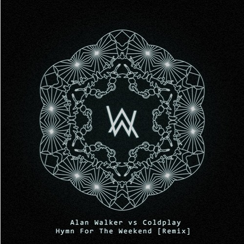 Alan Walker艾伦·沃克-《-Hymn For The Weekend [Remix]》