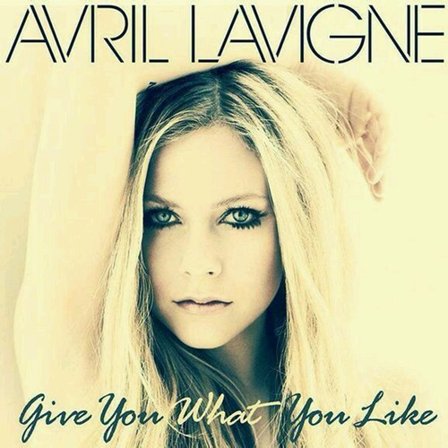 Avril Lavigne艾薇儿-《Give You What You Like》