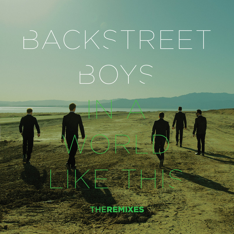 Backstreet Boys后街男孩-《In a World Like This (The Remixes)》