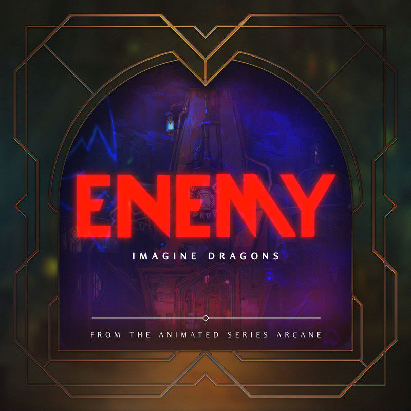 Imagine Dragons梦龙-《Enemy (from the series Arcane League of Legends)》