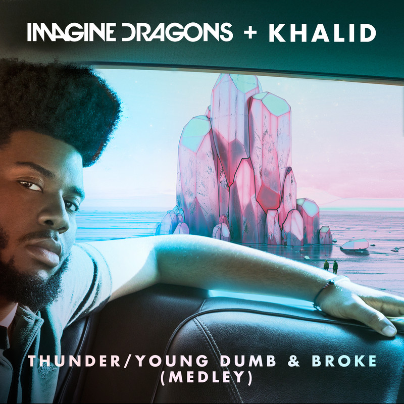 Imagine Dragons梦龙-《Thunder _ Young Dumb & Broke (Medley)》