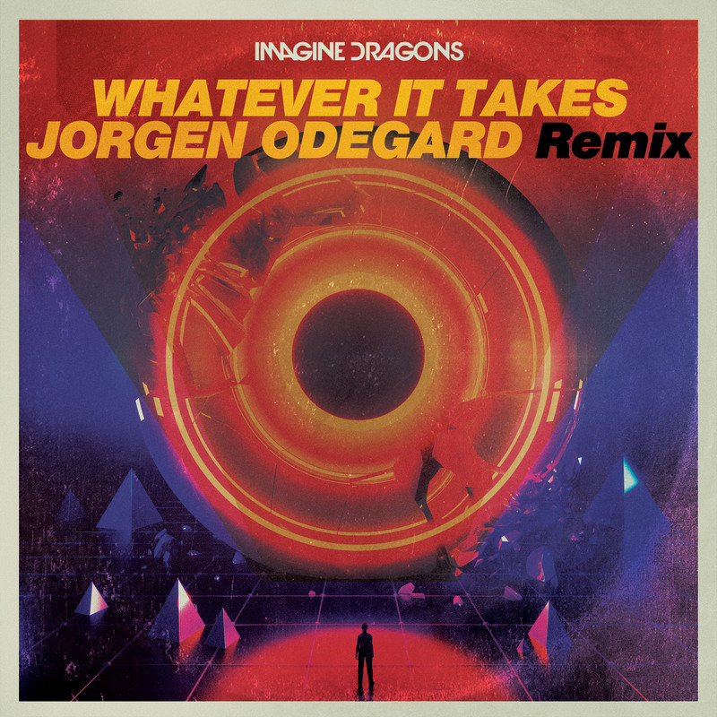 Imagine Dragons梦龙-《Whatever It Takes (Jorgen Odegard Remix)》